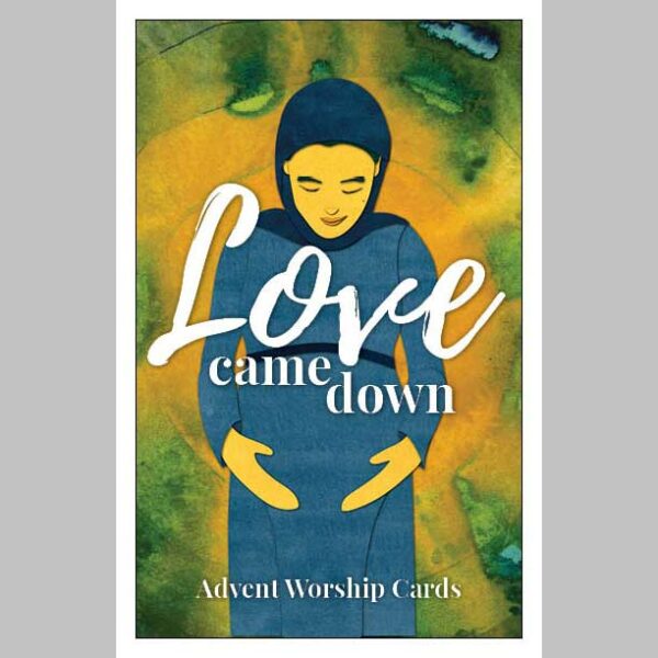 Love Came Down Advent Worship Guide