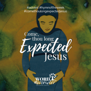 "Come, thou long expected Jesus" is written over an illustration of Mary smiling down at her pregnant belly.