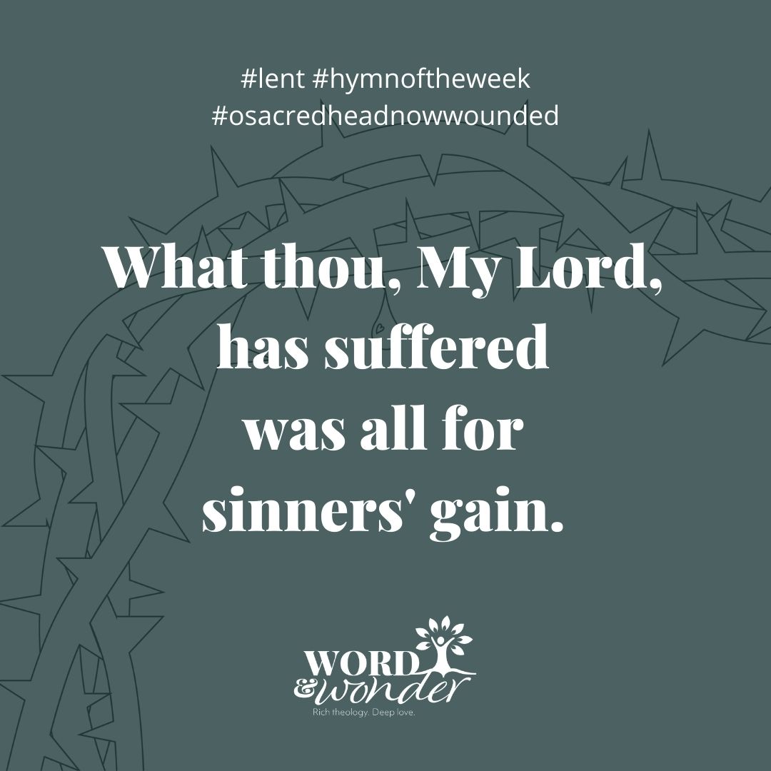A quote from "O Sacred Head Now Wounded" reads "What thou, My Lord, has suffered was all for sinners' gain."