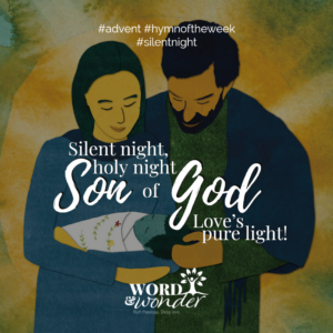 A line from the hymn "Silent Night" is over an illustration of Mary and Joseph lovingly holding baby Jesus. The line reads "Silent night, holy night, son of God, Loves' pure light!"